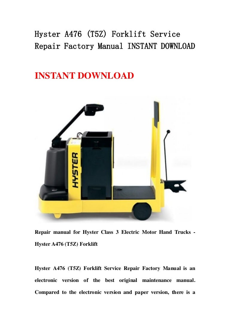 Hyster a476 (t5 z) forklift service repair factory manual instant dow?