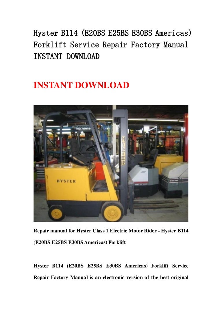 Hyster b114 (e20 bs e25bs e30bs americas) forklift service repair factory  manual instant download