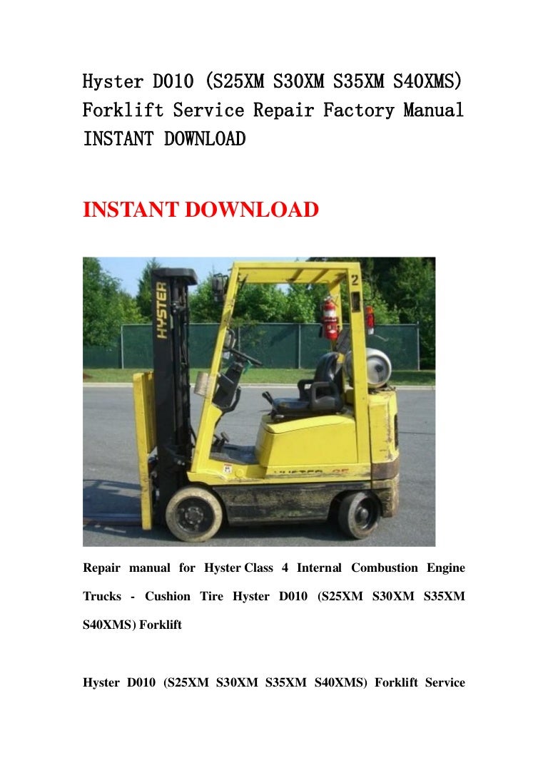 Hyster d010 (s25 xm s30xm s35xm s40xms) forklift service repair factory  manual instant download