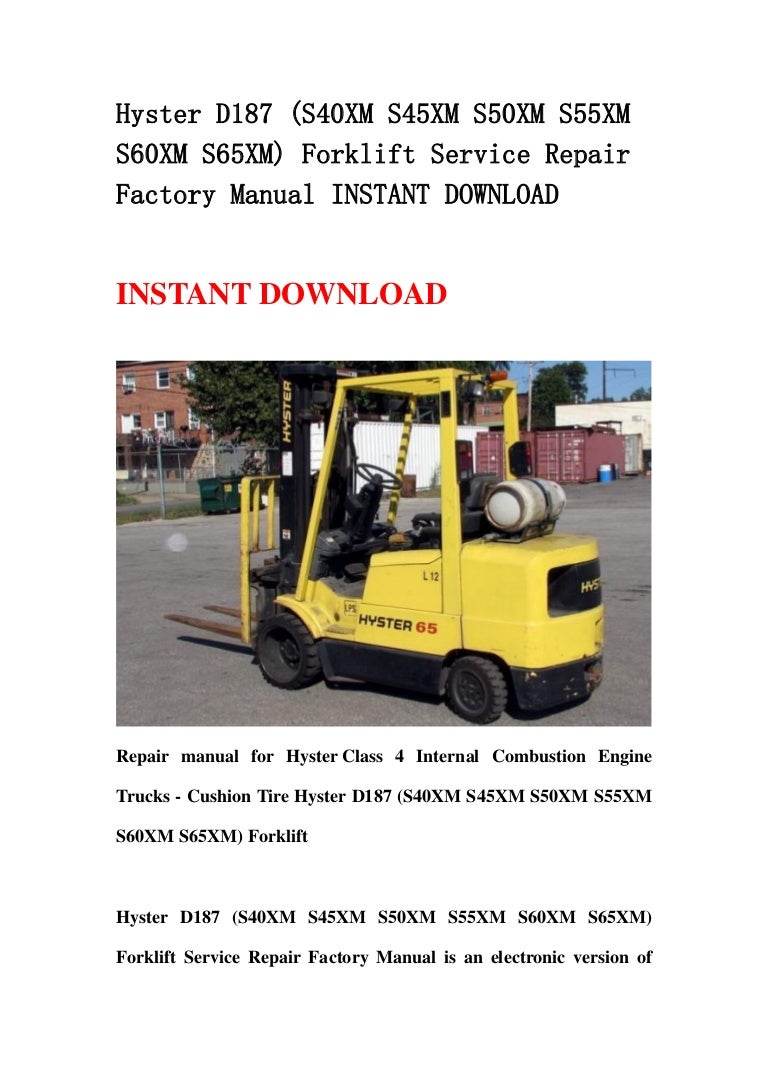 Hyster d187 (s40 xm s45xm s50xm s55xm s60xm s65xm) forklift service repair  factory manual instant download