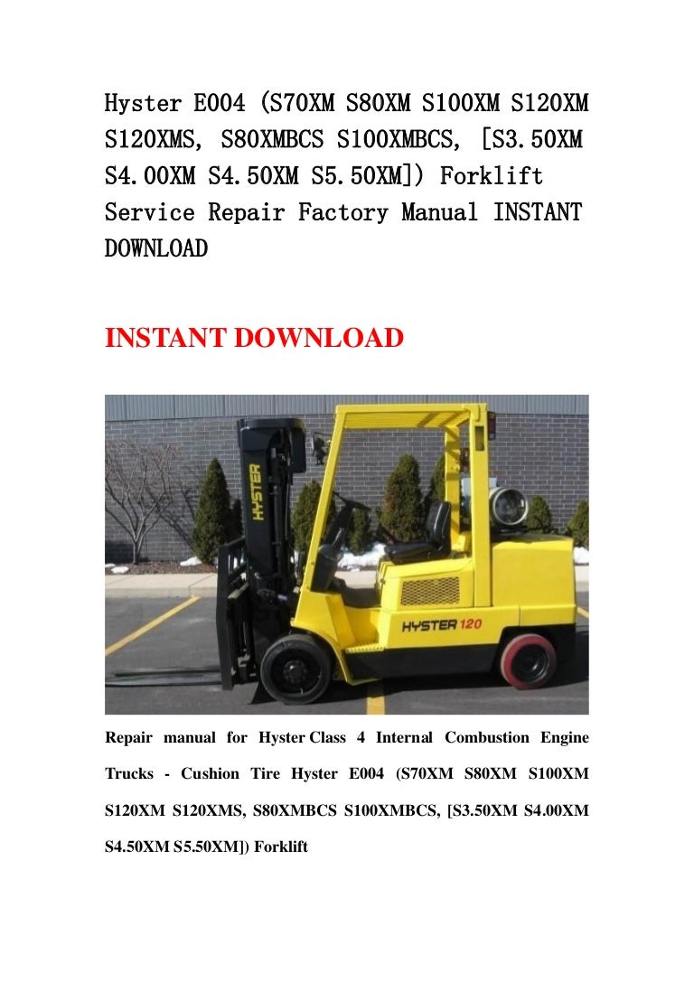 Hyster e004 (s70 xm s80xm s100xm s120xm s120xms, s80xmbcs s100xmbcs,  [s3.50xm s4.00xm s4.50xm s5.50xm]) forklift service repair factory manual  instant ...