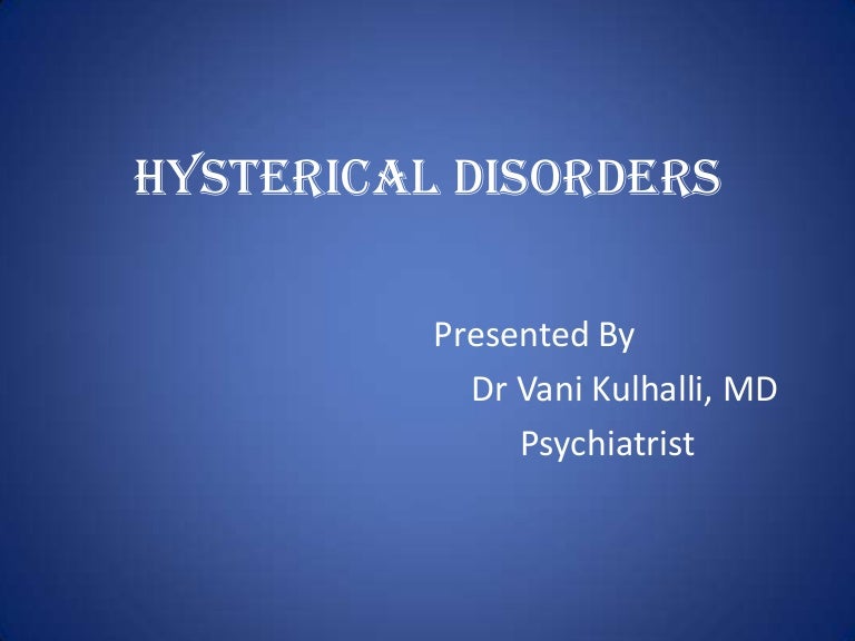 Hysterical disorders