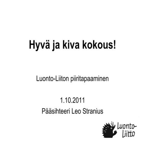 Hyvä ja kiva kokous luonto-liitto piiritapaaminen-01102011-stranius