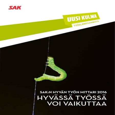 SAK:n Hyvä työn mittari 2016 – Hyvässä työssä voi vaikuttaa