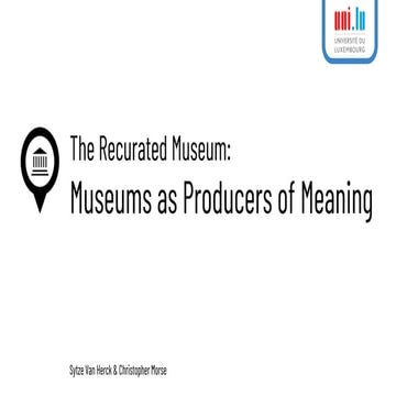The Recurated Museum: I. Museums as Producers of Meaning