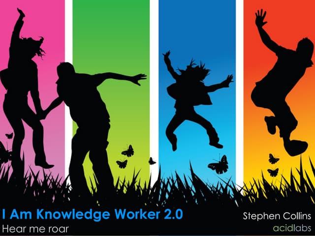 I am knowledge worker