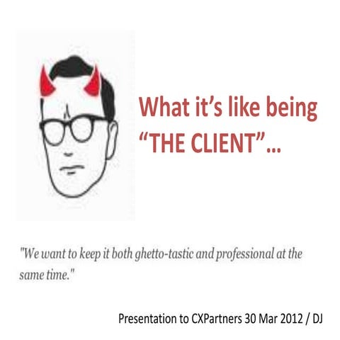 What it's like being a client