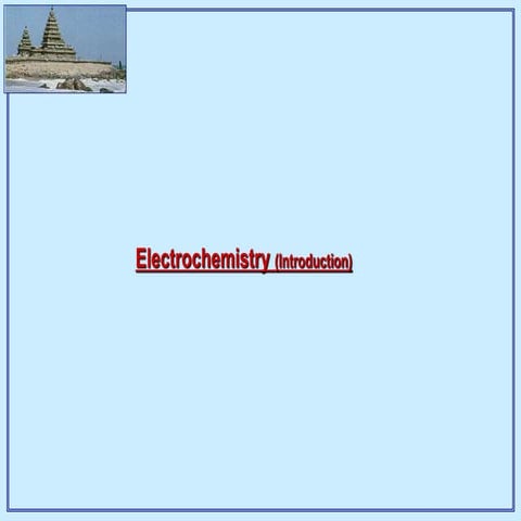 I-Electrochemistry-Introduction-2014-15-Class 1 and 2.ppt