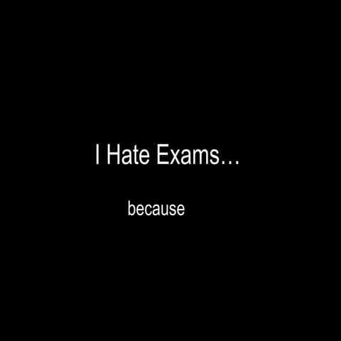 I Hate Exams
