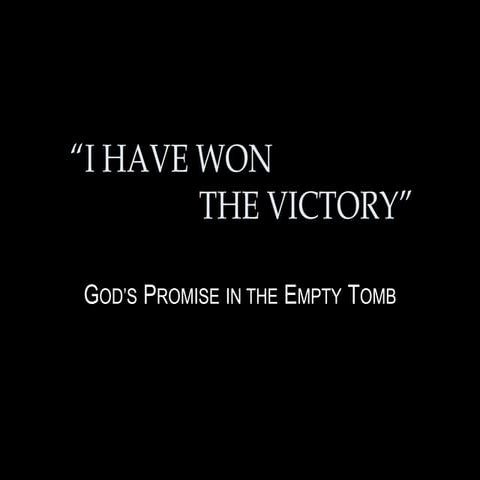 &quot;I HAVE WON THE VICTORY&quot;