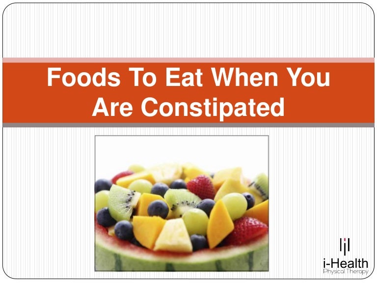 Foods To Eat When You Are Constipated
