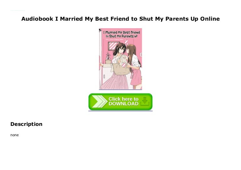 I Married My Best Friend To Shut My Parents Up