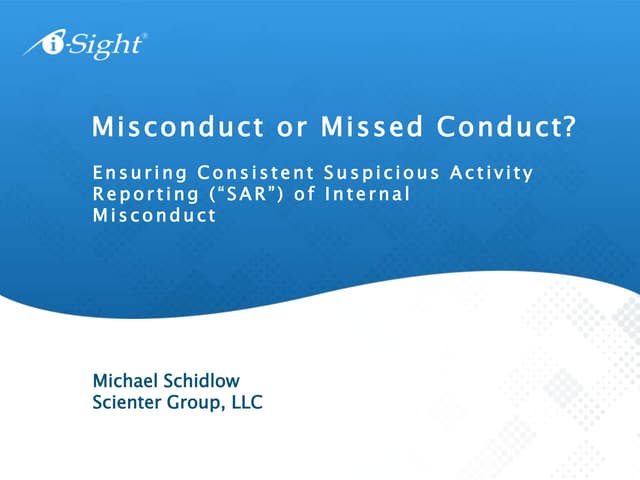 Misconduct or Missed Conduct? Ensuring Consistent SAR Reporting of Internal M...