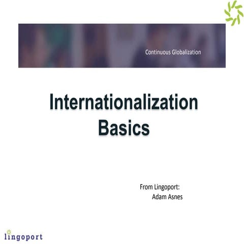 Internationalization Basics Webinar Slides