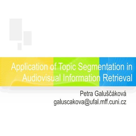 Application of Topic Segmentation in Audiovisual Information Retrieval