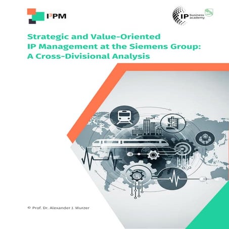 I3PM Industry Case Study Siemens on Strategic and Value-Oriented IP Management