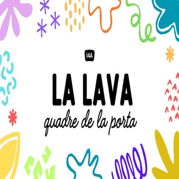 El projecte de la porta d'infantil 4 A: La lava