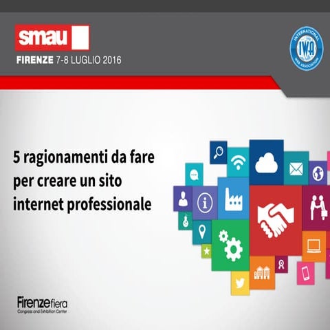 I 5 ragionamenti da fare per creare un sito internet professionale - SMAU Fir...