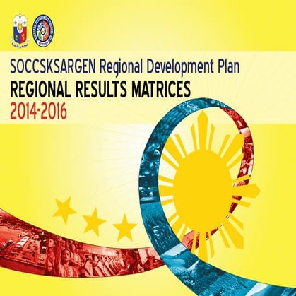 SOCCSKSARGEN Regional Development Plan - Regional Results Matrices, 2014-2016