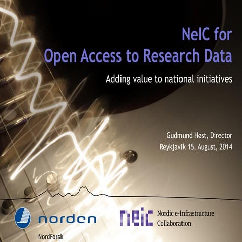 NordForsk Open Access Reykjavik 14-15/8-2014:NeIC