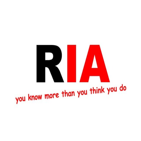 IA and RIA: You know more than you think you do