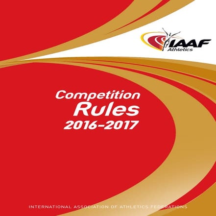 Iaaf competition rules 2016 2017, in force from 1 november 2015 | PDF