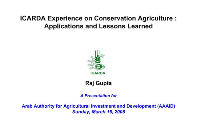 16 March 2008 - ICARDA Experience on Conservation Agriculture : Applications and Lessons Learned