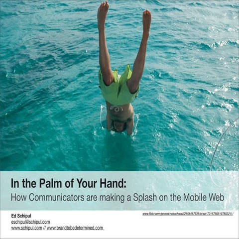 In the palm of your hand:  How Communicators are making a splash on the Mobil...