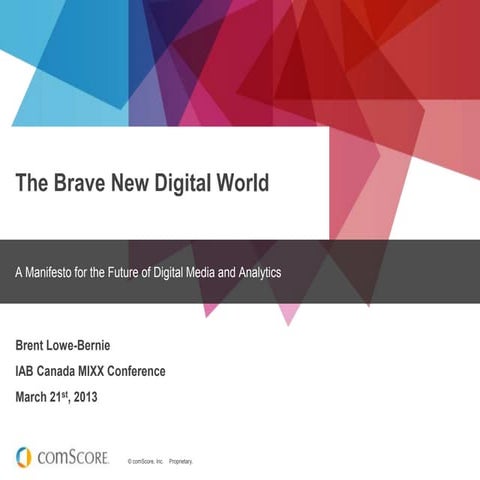 MIXX 2013: comScore "Brave New Digital World"