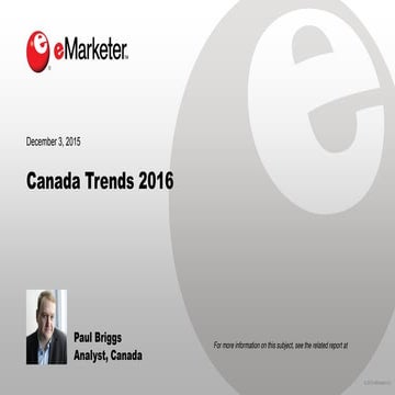 IAB Canada Metrics 2015 - eMarketer - Canada Trends 2016 - Paul Briggs 