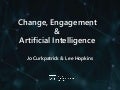 Change, Employee Engagement and Artificial Intelligence