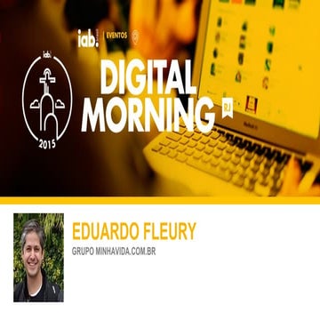 IAB Digital Morning 2015 - Inclusão do Mobile na Estratégia de um Cliente - E...