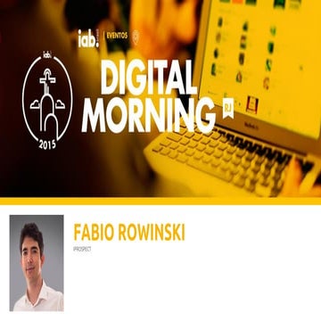 IAB Digital Morning 2015 - 5 Passos para a transformação do Mindset - Fabio R...