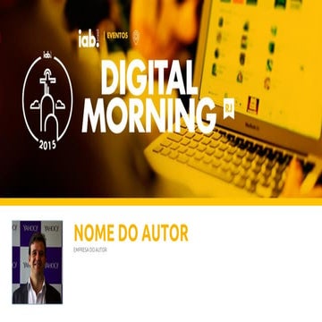 IAB Digital Morning 2015 - Desafios de um Planejamento de Mídia Digital - Leo...