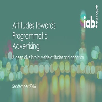 Attitudes towards Programmatic Advertising - A deep dive into buy-side attitu...