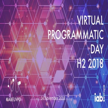 IAB Europe Virtual Programmatic Day H2 2018 Slides