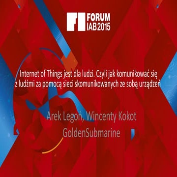 Internet of Things jest dla ludzi. Czyli jak komunikować się z ludźmi za pomo...
