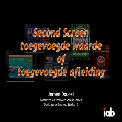 IAB MWG 2012 06-14 second screen - toegevoegd waarde of toegevoege afleiding ...