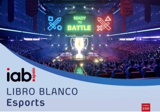 Libro Blanco de los Esports IAB Spain - Feb2021