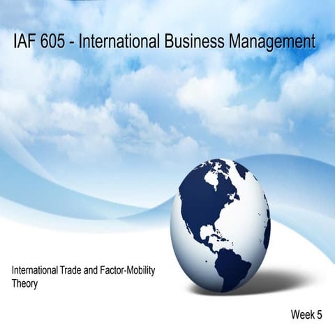 IAF605 Week 5 International trade and factor mobility theory