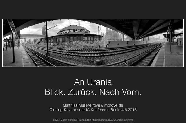 IAK16 An Urania. Blick. Zurück. Nach Vorn.