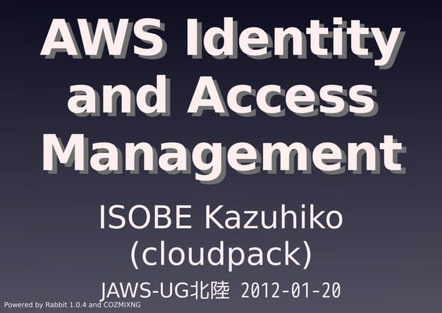 JAWS-UG北陸 #2 AWS Identity and Acces...