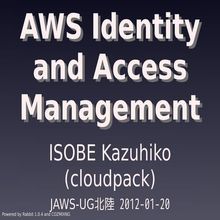 JAWS-UG北陸 #2 AWS Identity and Access Management