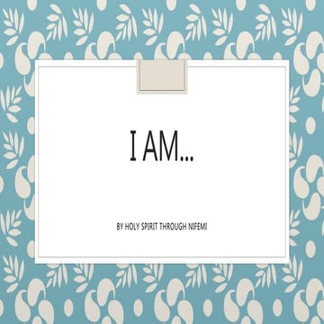 I am...
