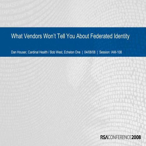 RSA2008: What Vendors Won’t Tell You About Federated Identity