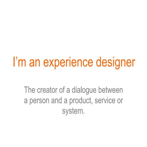 I am an experience designer 