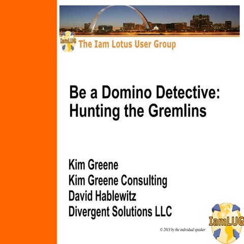 IAmLUG presentation: Domino Admin Best Practices - Hunting the Gremlins