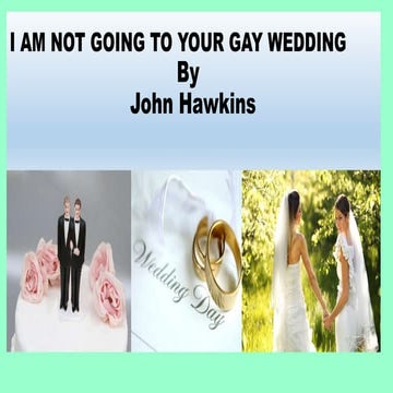 Dean R Berry Debate: I Am Not Going to Your Gay Wedding