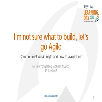 NUS-ISS Learning Day 2018- I am not sure what to build, lets go agile  common...