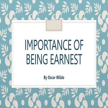 I am sharing 'Importance of Being Earnest' with you.pptx